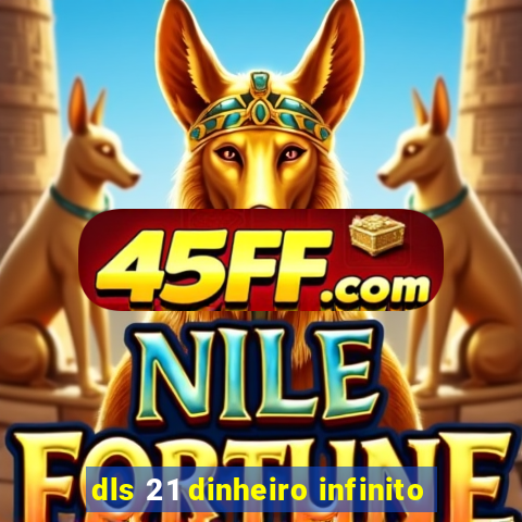 dls 21 dinheiro infinito